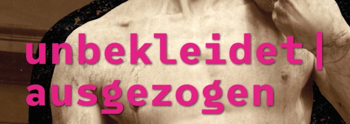 UNBEKLEIDET | AUSGEZOGEN